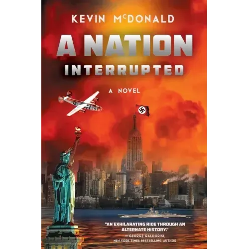A Nation Interrupted: An Alternate History Novel