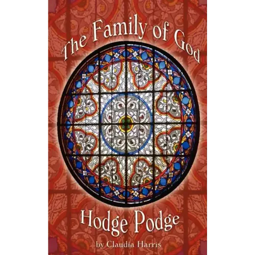 The Family of God Hodge Podge
