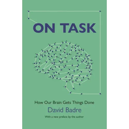 On Task: How Our Brain Gets Things Done