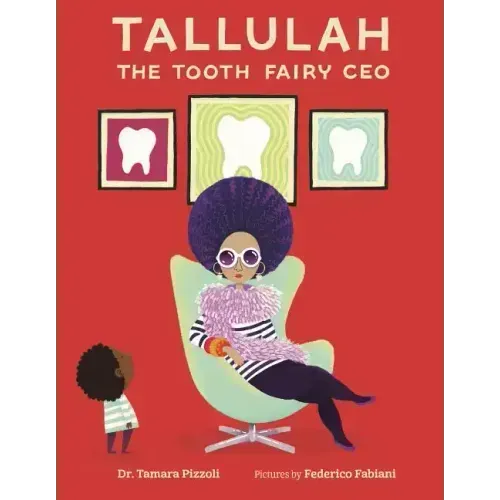 Tallulah the Tooth Fairy CEO