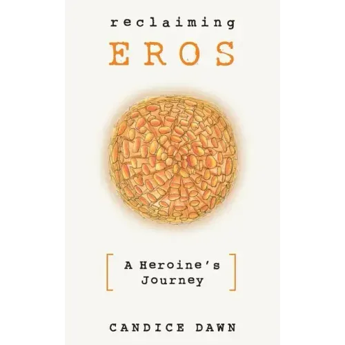 Reclaiming Eros: A Heroine's Journey