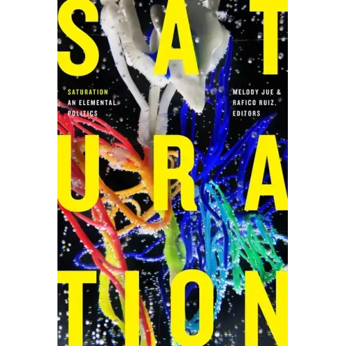Saturation: An Elemental Politics