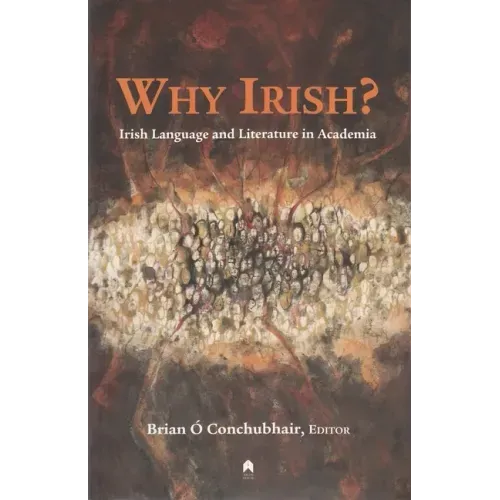 Why Irish?: Irish Language and Literature in Academia