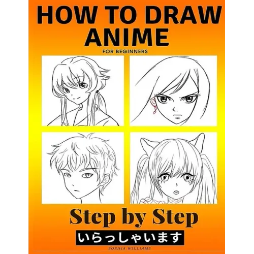 How to Draw Anime for Beginners Step by Step: Manga and Anime Drawing Tutorials Book 2
