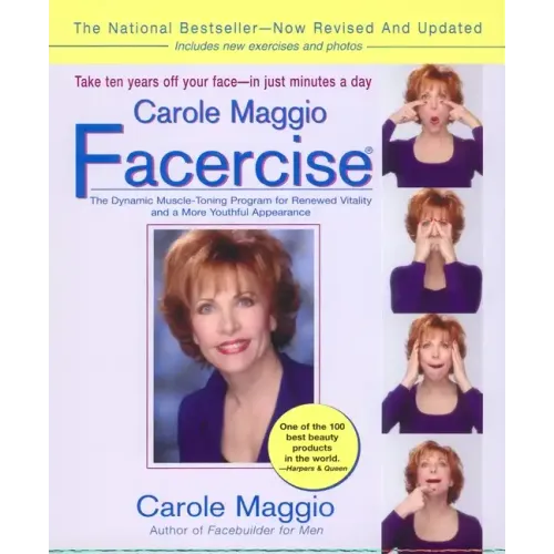 Carole Maggio Facercise (R): The Dynamic Muscle-Toning Program for Renewed Vitality and a More Youthful Appearance, Revised and Updated