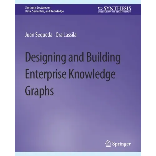 Designing and Building Enterprise Knowledge Graphs