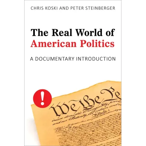 The Real World of American Politics: A Documentary Introduction
