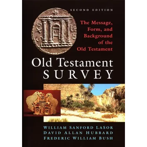 Old Testament Survey: The Message, Form, and Background of the Old Testament