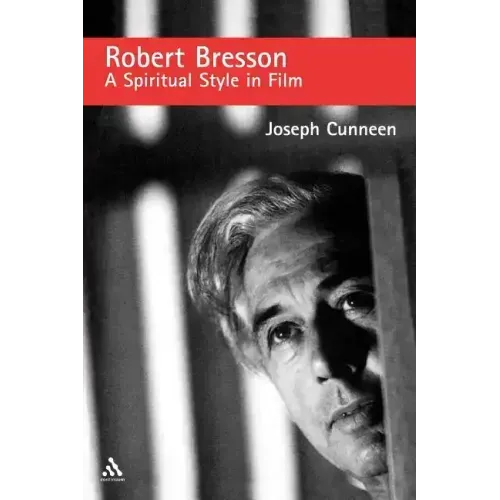 Robert Bresson: A Spiritual Style in Film