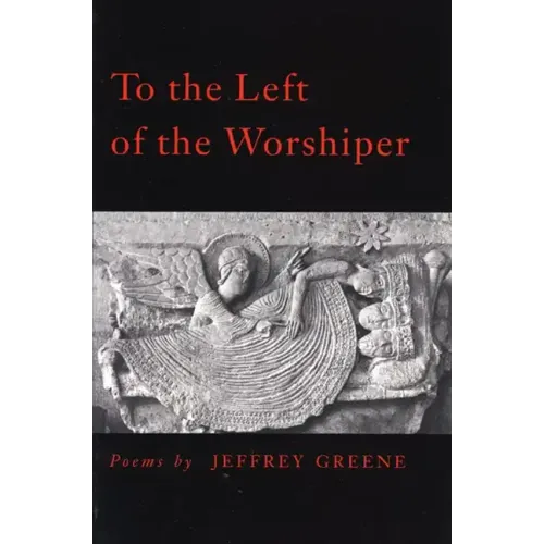 To the Left of the Worshiper