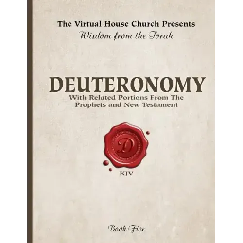 Wisdom From The Torah Book 5: Deuteronomy: With Related Portions From The Prophets and New Testament