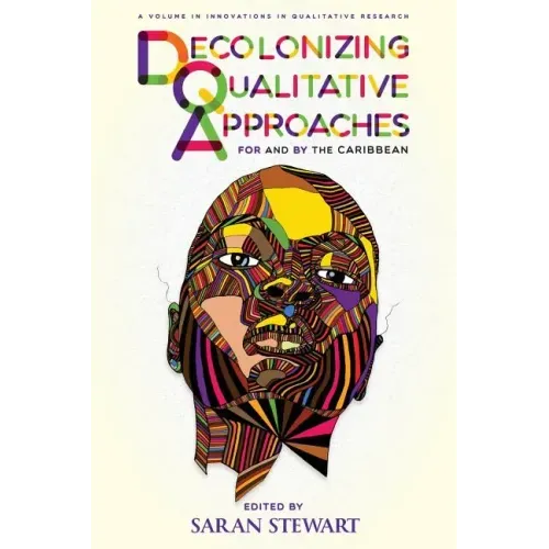 Decolonizing Qualitative Approaches for and by the Caribbean