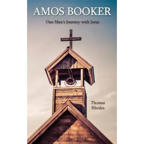 Amos Booker: One Man's Journey with Jesus