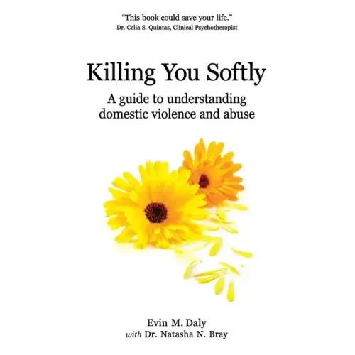 Killing You Softly: A guide to understanding domestic violence and abuse