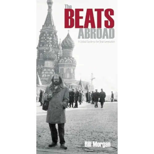 The Beats Abroad: A Global Guide to the Beat Generation