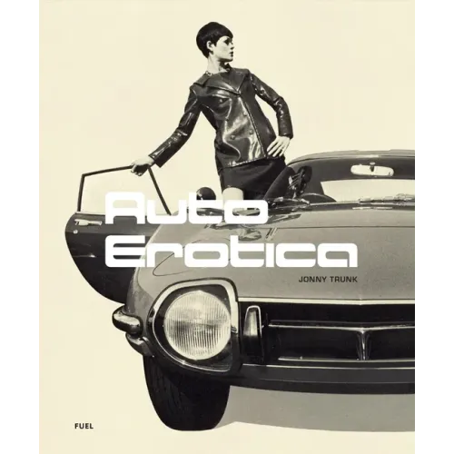 Auto Erotica: A Grand Tour Through Classic Car Brochures of the 1960s to 1980s