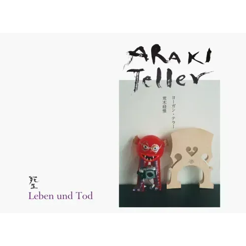Nobuyoshi Araki & Juergen Teller: Leben Und Tod