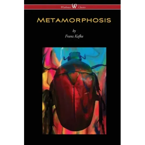 METAMORPHOSIS (Wisehouse Classics Edition)