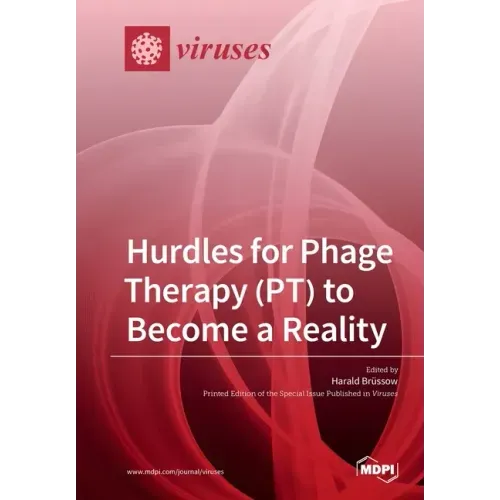 Hurdles for Phage Therapy (PT) to Become a Reality