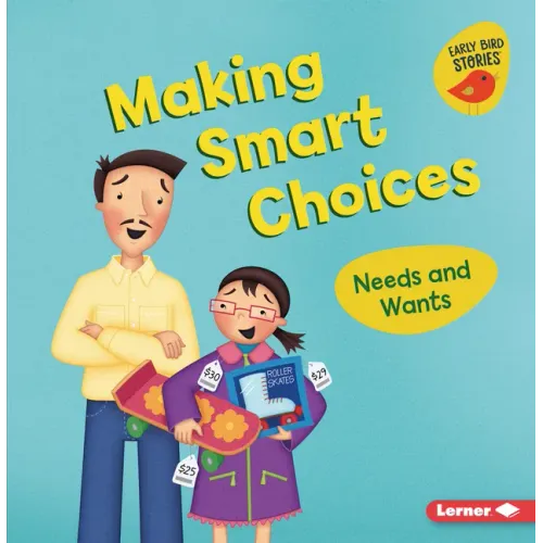 Making Smart Choices: Needs and Wants