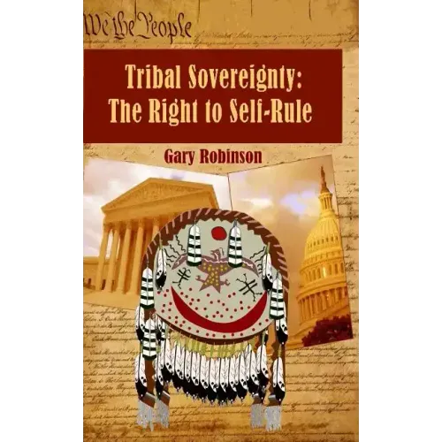 Tribal Sovereignty: The Right to Self-Rule