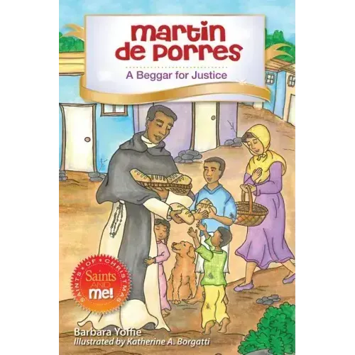 Martin de Porres: A Beggar for Justice