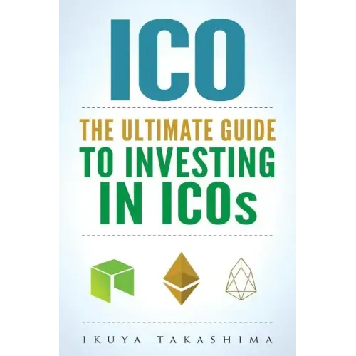 ico: The Ultimate Guide To Investing In ICOs, ICO Investing, Initial Coin Offering, Cryptocurrency Investing, Investing In Cryptocurrrency