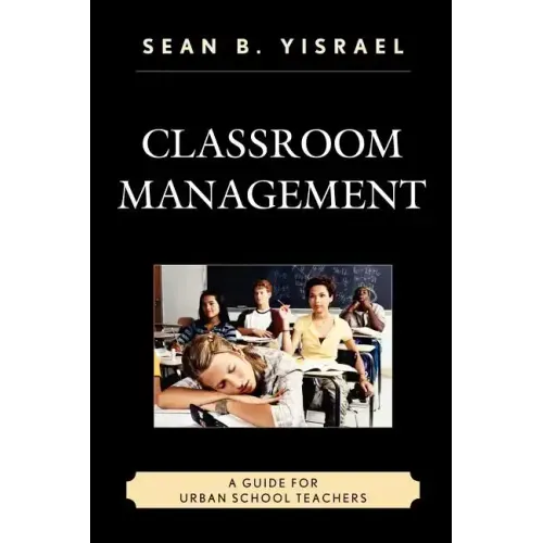 Classroom Management: A Guide for Urban School Teachers