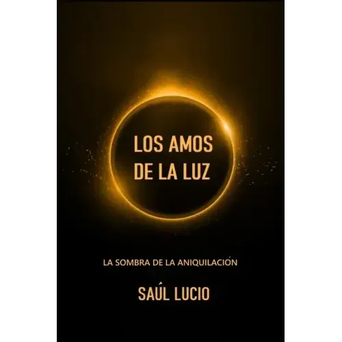 Los Amos de la Luz: La Sombra de la Aniquilación.