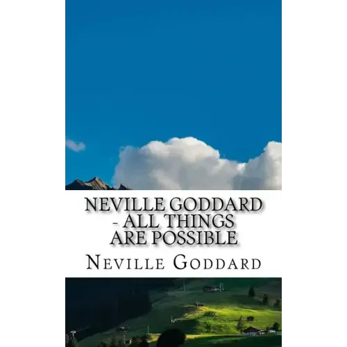 Neville Goddard - All Things Are Possible