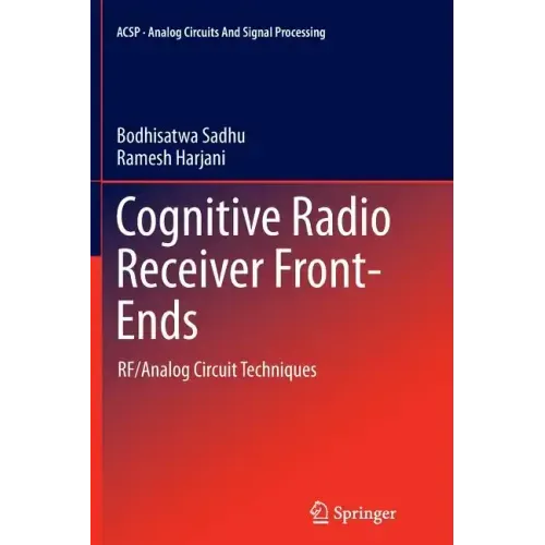 Cognitive Radio Receiver Front-Ends: Rf/Analog Circuit Techniques