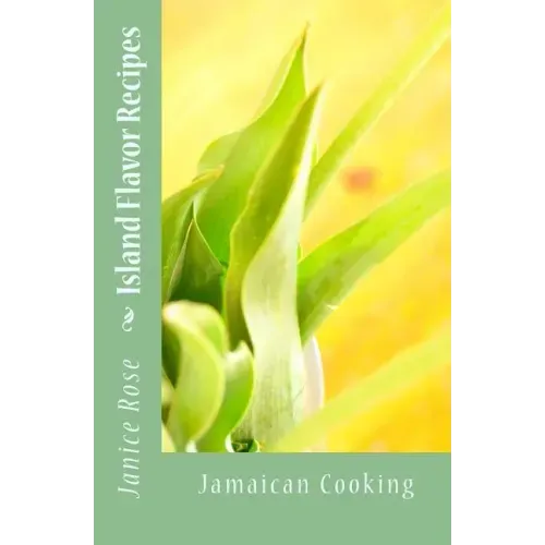 Island Flavor Recipes: Jamaican Cooking