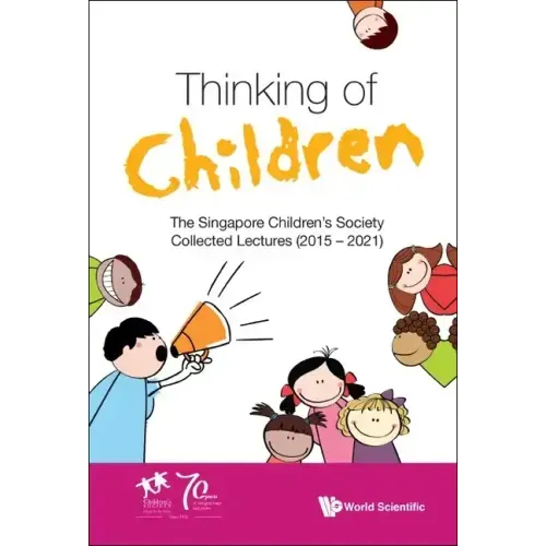 Thinking of Children: The Singapore Children's Society Collected Lectures (2015-2021)