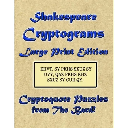 Shakespeare Cryptograms Large Print Edition: Cryptoquote Puzzles from The Bard!
