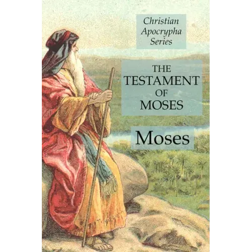 The Testament of Moses: Christian Apocrypha Series
