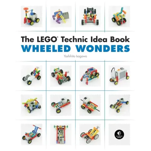 The Lego Technic Idea Book: Wheeled Wonders