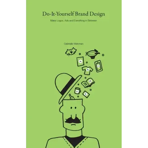Do-It-Yourself Brand Design: Make Logos, Ads and Everything In-Between
