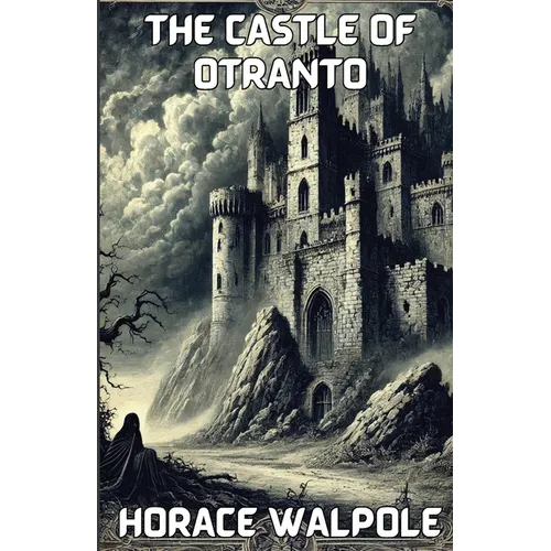 The Castle Of Otranto(Illustrated)