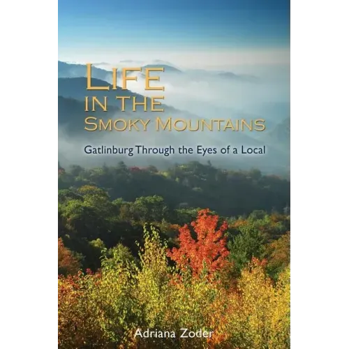 Life In The Smoky Mountains: Gatlinburg Through the Eyes of a Local