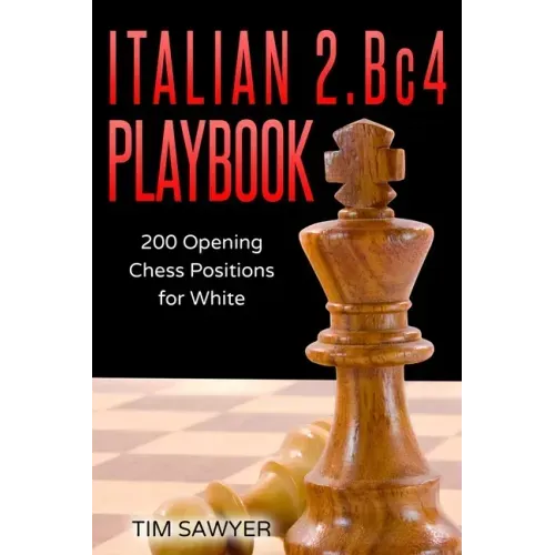 Italian 2.Bc4 Playbook: 200 Positions Bishops Opening for White