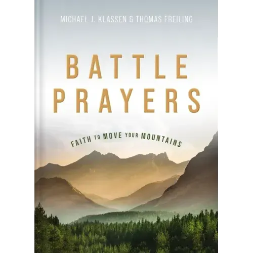 Battle Prayers: Faith to Move Your Mountains