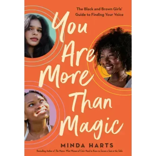 You Are More Than Magic: The Black and Brown Girls' Guide to Finding Your Voice