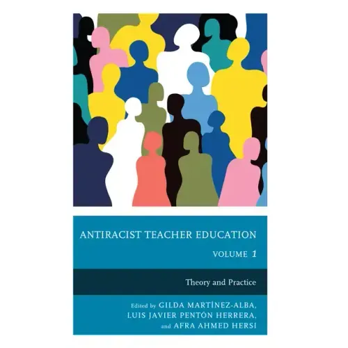 Antiracist Teacher Education: Theory and Practice