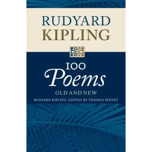 Rudyard Kipling: 100 Poems