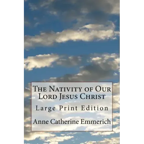 The Nativity of Our Lord Jesus Christ: Large Print Edition