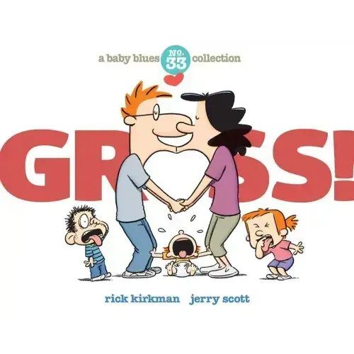 Gross!: A Baby Blues Collection Volume 40