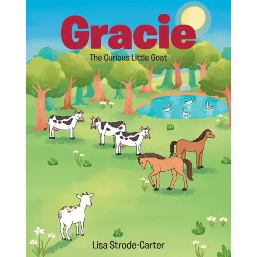 Gracie: The Curious Little Goat