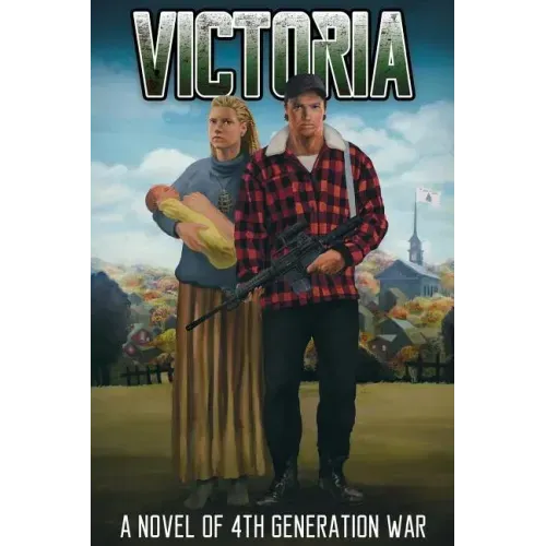Victoria: A Novel of 4th Generation War