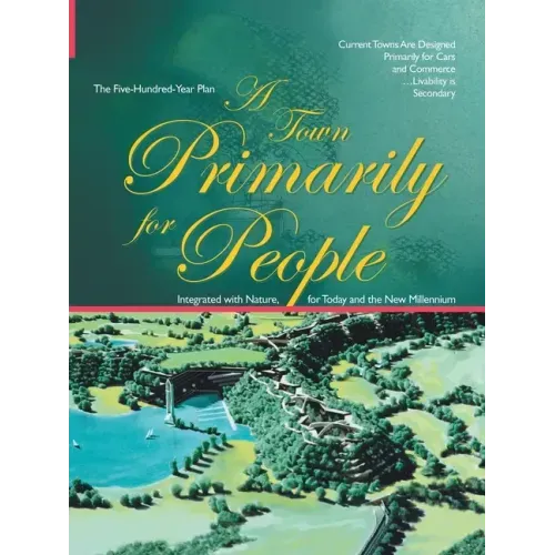 A Town Primarily for People: The Five Hundred Year Plan