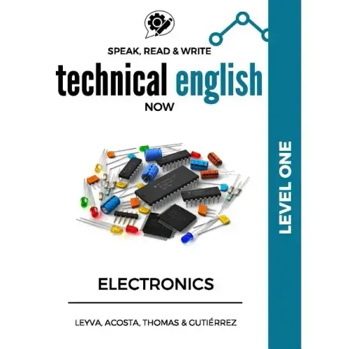 Speak, Read & Write Technical English Now: Electronics - Level 1